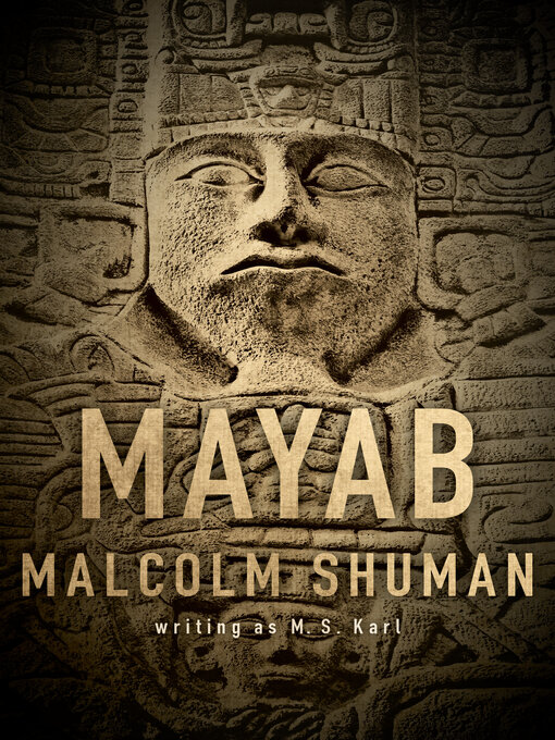 Title details for Mayab by Malcolm Shuman - Available